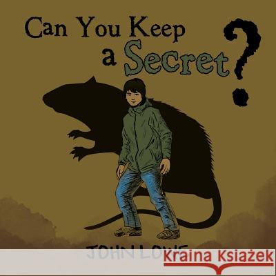 Can You Keep a Secret? John Lowe 9781504943390