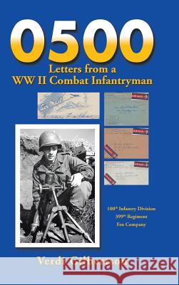 0500 Letters from a WW II Combat Infantryman Verdi Gilbertson 9781504959308