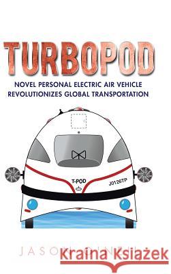 Turbopod Jason O'Neil 9781504970259 Authorhouse
