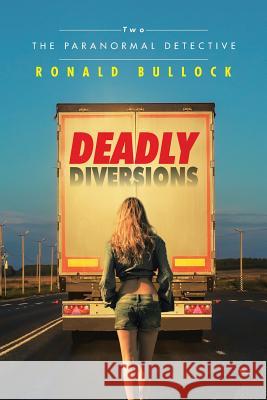 Deadly Diversions Two Ronald Bullock 9781504995726