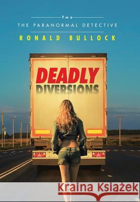 Deadly Diversions Two Ronald Bullock 9781504995733