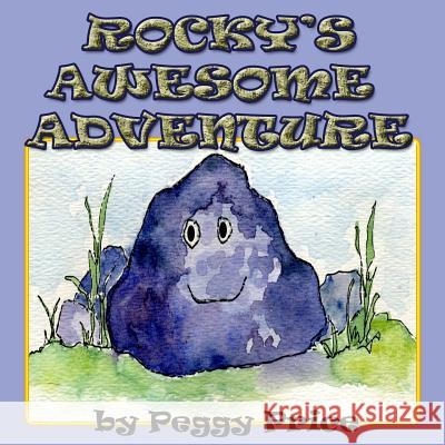 Rocky's Awesome Adventure Peggy Price 9781505205107