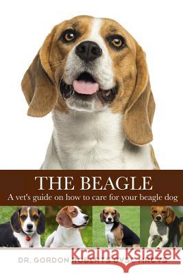 The Beagle Gordon Roberts 9781505220544