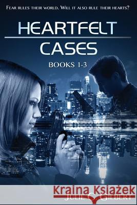 Heartfelt Cases Books 1-3 Julie C. Gilbert 9781505230734 Createspace
