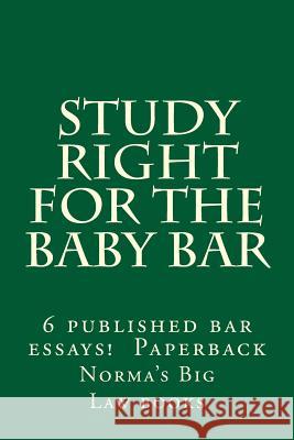 Study Right For The Baby Bar: 6 published bar essays !!!!!! Paperback Law Books, Duru 9781505240177 Createspace
