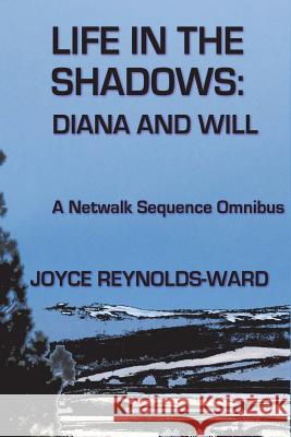Life in the Shadows: Diana and Will Joyce Reynolds-Ward 9781505341669 Createspace