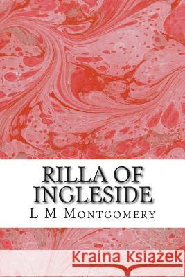 Rilla of Ingleside: (L M Montgomery Classics Collection) L. M 9781505363623 Createspace