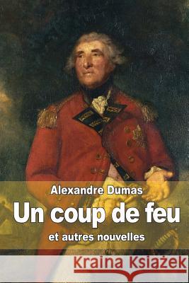 Un coup de feu: et autres nouvelles Dumas, Alexandre 9781505408379