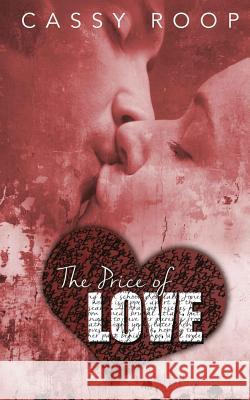 The Price of Love Cassy Roop 9781505419740