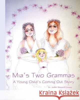 Mia's Two Grammas: A Child's Coming Out Story Carire, Christo 9781505465471 Createspace