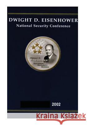 Dwight D. Eisenhower National Security Conference 2002 U. S. Army 9781505471892 Createspace