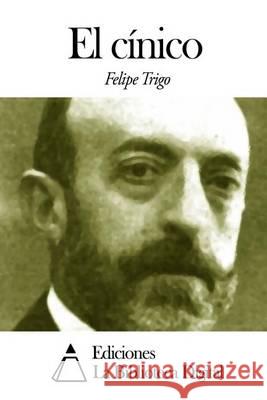 El cínico Trigo, Felipe 9781505474848