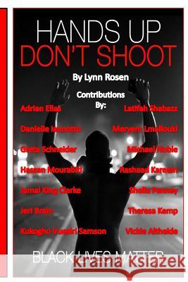 Hands Up Don't Shoot Lynn Rosen Adrian Elias Danielle Iannotto 9781505498899 Createspace