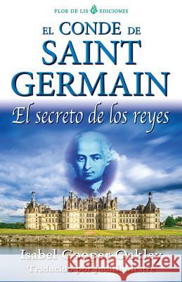 El conde de Saint Germain: El secreto de los reyes Cooper-Oakley, Isabel 9781505515145