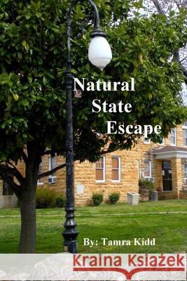 Natural State Escape Tamra Kidd 9781505639278