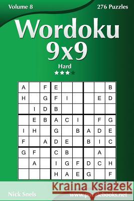 Wordoku 9x9 - Hard - Volume 8 - 276 Logic Puzzles Nick Snels 9781505676952