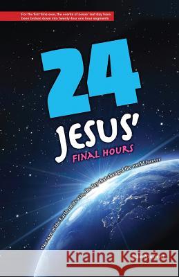 24: Jesus' Final Hours MR John Maxwell 9781505705324