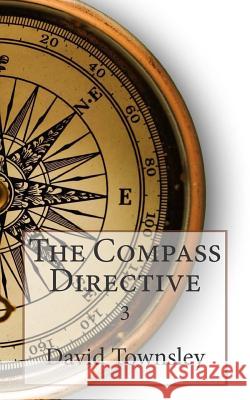 The Compass Directive David Townsley 9781505717501 Createspace