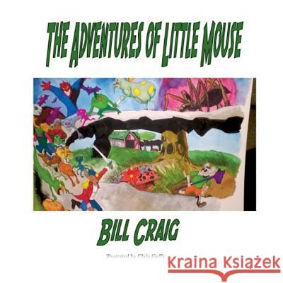The Adventures of Little Mouse Bill Craig 9781505717853