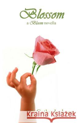 Blossom: a Bloom novella Jackson, Cathy 9781505892420
