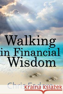 walking in financial wisdom Fadero, Funmi 9781505902389 Createspace