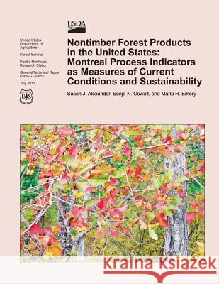 Nontimber Forest Products in the United States: Montreal Process Indicators as Measures of Current Conditions and Sustainability Alexander 9781506014098