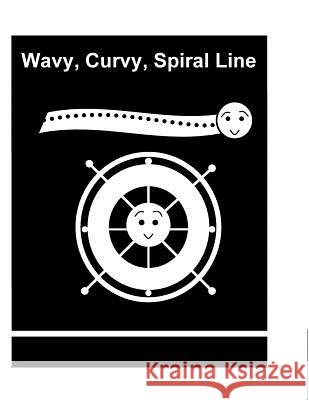 Wavy, Curvy, Spiral Line Wingfield McGowan Kathleen Sullivan O'Connor Patricia Lovisek 9781506031859 Createspace