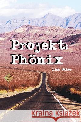 Projekt: Phönix Weber, Lisa 9781506098494 Createspace