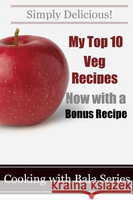 My Top 10 Veg Recipes (now with a free recipe) Swaminathan, Prakash 9781506197951