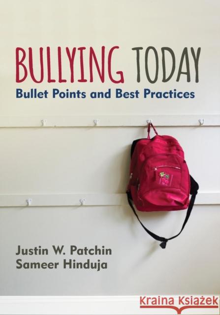 Bullying Today: Bullet Points and Best Practices Justin W. Patchin Sameer K. Hinduja 9781506335971 Corwin Publishers