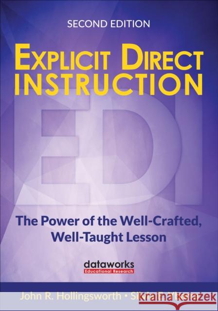 Explicit Direct Instruction (Edi): The Power of the Well-Crafted, Well-Taught Lesson John R. Hollingsworth Silvia E. Ybarra 9781506337517 SAGE Publications Inc