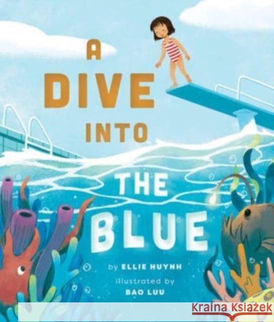 A Dive into the Blue Ellie Huynh 9781506486345