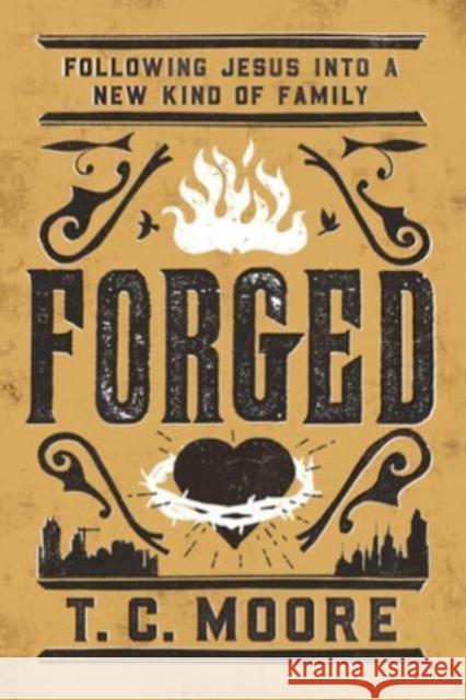 Forged: Following Jesus into a New Kind of Family  9781506486864 1517 Media