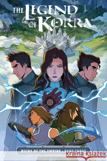 The Legend of Korra: Ruins of the Empire Part Three Michael Dante DiMartino Michelle Wong Vivian Ng 9781506708966