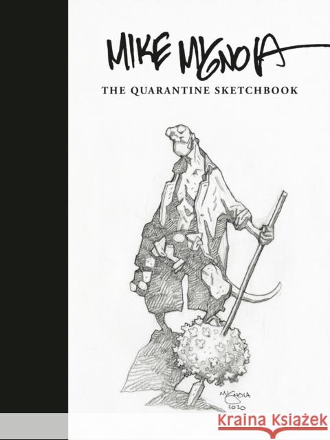 Mike Mignola: The Quarantine Sketchbook Mike Mignola 9781506724270 Dark Horse Books