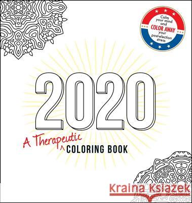 2020: A Therapeutic Coloring Book Adams Media 9781507203750 Adams Media Corporation