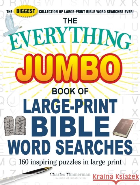 The Everything Jumbo Book of Large-Print Bible Word Searches: 160 Inspiring Puzzles in Large Print Charles Timmerman 9781507210611