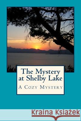 The Mystery at Shelby Lake Jane O'Brien 9781507526231 Createspace