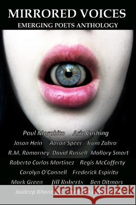 Mirrored Voices: Emerging Poets Anthology Paul Morabito Regis McCafferty Carolyn O'Connell 9781507710715 Createspace