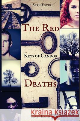 Keys of Candor: The Red Deaths Casey Eanes Seth Ervin 9781507820490 Createspace