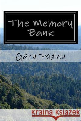 The Memory Bank: Tales From Appalachia Fadley, Gary Edward 9781507824474 Createspace