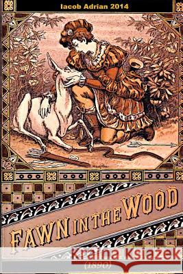 Fawn in the wood (1890) Adrian, Iacob 9781507825327