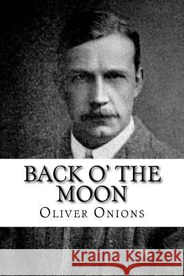 Back O' The Moon Onions, Oliver 9781507834800