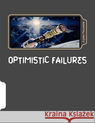Optimistic Failures MR Kynan Pacunana 9781507835883 Createspace