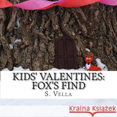 Kids' Valentines: : Fox's Find Vella, S. 9781507845622 Createspace