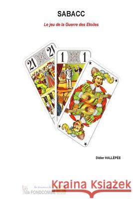 Sabacc: Le poker des étoiles Hallepee, Didier 9781508409885