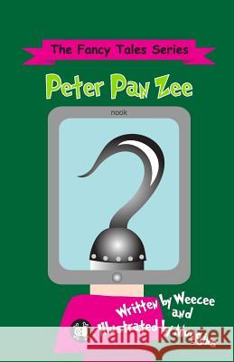 Peter Pan Zee: A Fancy Tale Weecee 9781508417385 Createspace