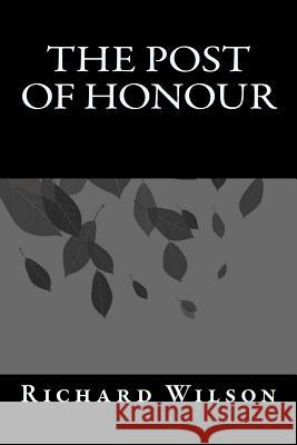 The Post Of Honour Wilson, Richard 9781508427698
