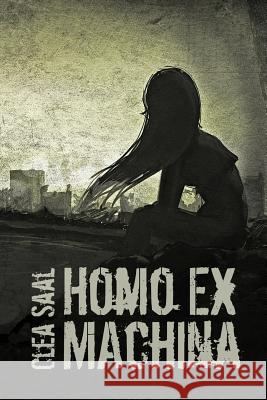 Homo Ex Machina Clea Saal 9781508460183 Createspace