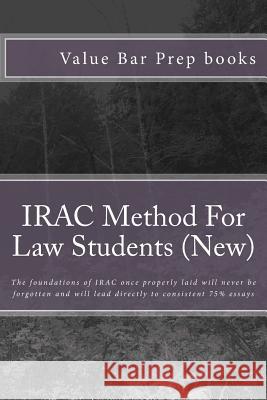 IRAC Method For Law Students (New): The foundations of IRAC once properly laid will never be forgotten and will lead directly to consistent 75% essays Law Books, Duru 9781508474395 Createspace